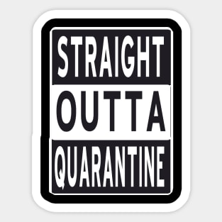 STRAIGHT OUTTA QUARINTINE Sticker